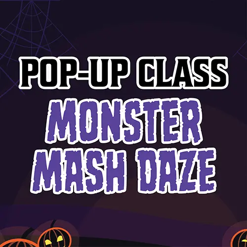 Pop-Up Class Monster Mash DAZE